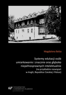 Systemy edukacji osób umiarkowanie i znacznie oraz głęboko niepełnosprawnych intelektualnie (na przykładzie rozwiązań w Anglii, Republice Czeskiej i Polsce) - 06 Teoretyczne i prawne uwarunkowania edukacji dzieci niepełnosprawnych intelektualnie - Magdalena Bełza