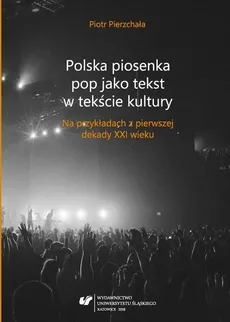 Polska piosenka pop jako tekst w tekście kultury - 03 Rozdz. 3. Wykonawcy; Uwagi końcowe; Bibliografia; Nota bibliograficzna - Piotr Pierzchała