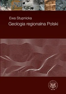 Geologia regionalna Polski - Ewa Stupnicka