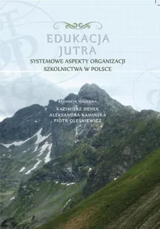 Edukacja Jutra. Systemowe aspekty organizacji szkolnictwa w Polsce - Bogdan Urbanek: Podstawa programowa a metodyka kształcenia