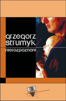 Nierozpoznani - Grzegorz Strumyk