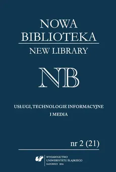 „Nowa Biblioteka. New Library. Usługi, technologie informacyjne i media” 2016, nr 2 (21): Współczesne biblioteki na świecie - 09 Sprawozdania; Recenzje i omówienia