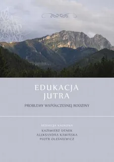 Edukacja Jutra. Problemy współczesnej rodziny - Ewa Sarzyńska-Mazurek: Nastawienie do przypadkowych zdarzeń z perspektywy wieku