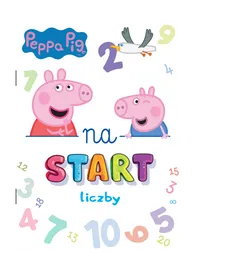 Peppa Pig. Na start… Liczby