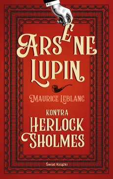Arsene Lupin kontra Herlock Sholmes - Maurice Leblanc
