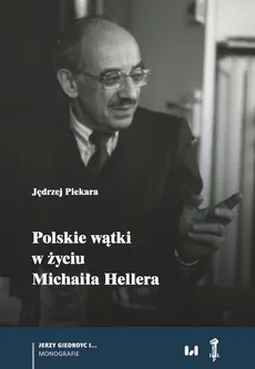 Polskie wątki w życiu Michaiła Hellera - Outlet - Jędrzej Piekara