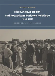 Kierownictwo Badań nad Początkami Państwa Polskiego (1949-1953) - Outlet - Adrianna Szczerba