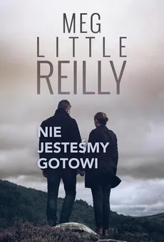 Nie jesteśmy gotowi - Meg Little Reilly