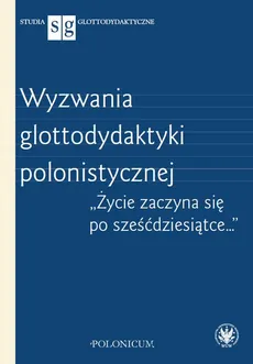 Wyzwania glottodydaktyki polonistycznej