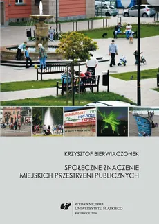 Społeczne znaczenie miejskich przestrzeni publicznych - 03 Zagadnienia metodologiczne pracy - Krzysztof Bierwiaczonek