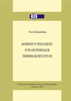 Kompozyty polianiliny o właściwościach termoelektrycznych - Ewa Kolasińska