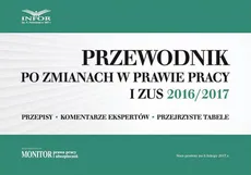 Przewodnik po zmianach w prawie pracy i ZUS 2016/2017 - Infor Pl