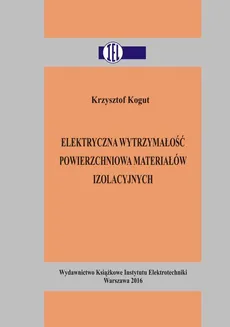 Elektryczna wytrzymałość powierzchniowa materiałów izolacyjnych - Krzysztof Kogut