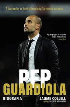 Pep Guardiola. Biografia - Jaume Collell