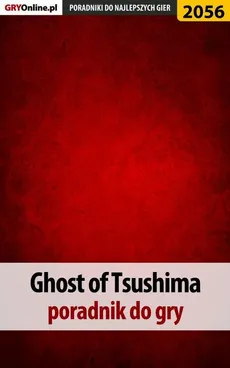 Ghost of Tsushima - poradnik do gry - Jacek Hałas, Natalia Fras
