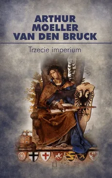 Trzecie imperium - Outlet - Moeller van den Bruck Arthur