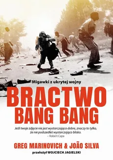 Bractwo Bang Bang - Greg Marinovich, Joao Silva