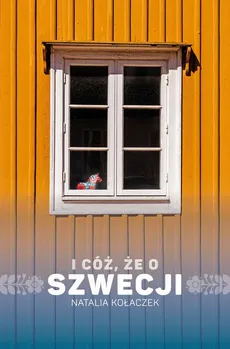 I cóż, że o Szwecji - Natalia Kołaczek