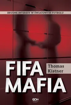 FIFA mafia - Thomas Kistner