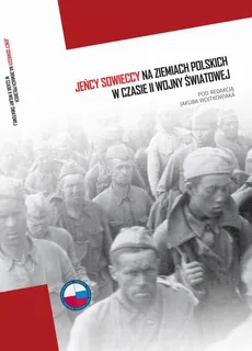 Jeńcy sowieccy na ziemiach polskich w czasie II wojny światowej - Opracowanie zbiorowe