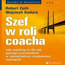 Szef w roli coacha - Robert Zych, Wojciech Badura