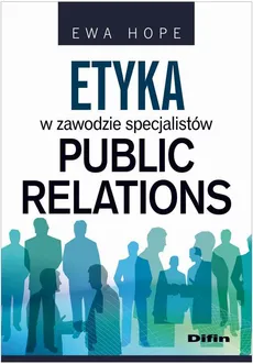 Etyka w zawodzie specjalistów public relations - Ewa Hope