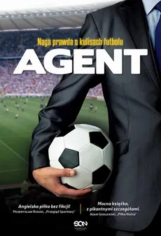 Agent. Naga prawda o kulisach futbolu - Anonimowy agent