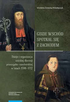 Gdzie Wschód spotkał się z Zachodem - Wioletta Zielecka-Mikołajczyk