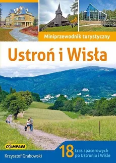 Ustroń i Wisła Miniprzewodnik turystyczny - Krzysztof Grabowski