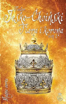 Tiara i korona, tom 2 - Teodor Jeske-Choiński