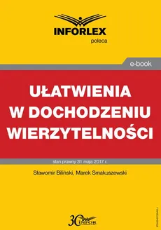 Ułatwienia w dochodzeniu wierzytelności - Marek Smakuszewski, Sławomir Biliński