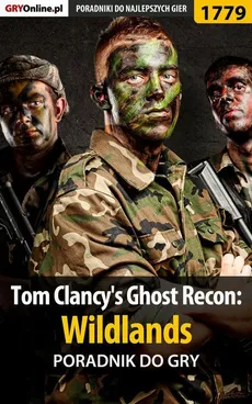 Tom Clancy's Ghost Recon: Wildlands - poradnik do gry - Grzegorz Niedziela, Jakub Bugielski