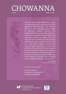 „Chowanna” 2016. T. 2 (47) - 02 Projekcje natury i kultury  w mitycznym pojmowaniu świata. W kierunku edukacji inspirowanej wybranymi aspektami filozofii kultury i naturalizmu 