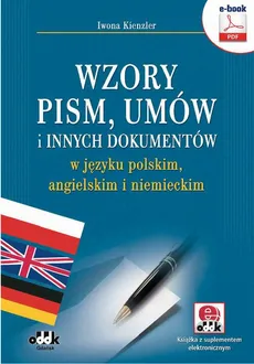 Wzory pism, umów i innych dokumentów w języku polskim, angielskim i niemieckim - Iwona Kienzler