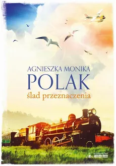 Ślad przeznaczenia - Agnieszka Monika Polak