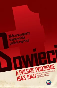 Sowieci a polskie podziemie 1943-1946 - Grzegorz Hryciuk, Grzegorz Motyka, Łukasz Adamski