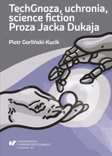 TechGnoza, uchronia, science fiction - 06 Transhumanistyczna uchronia - Piotr Gorliński-Kucik
