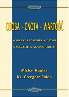 Osoba - cnota - wartość - Grzegorz Polok, Michał Kapias