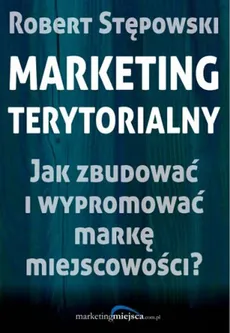 Marketing terytorialny - Robert Stępowski