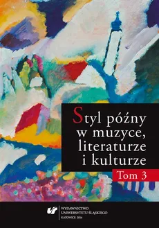 Styl późny w muzyce, literaturze i kulturze. T. 3 - 07 Stylistyczne przemiany twórczości Sergiusza Rachmaninowa