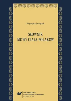 Słownik mowy ciała Polaków - 06 Znaki związane z liturgią, z przesądami, z tradycją; Bibliografia  - Krystyna Jarząbek