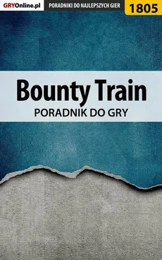 Bounty Train - poradnik do gry - Patrick "Yxu" Homa