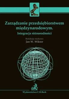 Zarządzanie przedsiębiorstwem międzynarodowym. Integracja różnorodności - Jan Witkor