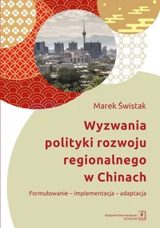 Wyzwania polityki rozwoju regionalnego w Chinach - Outlet - Marek Świstak