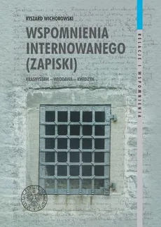 Wspomnienia internowanego (zapiski) - Ryszard Wichorowski