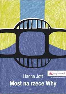 Most na rzece Why - Hanna Jott