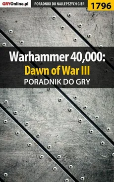 Warhammer 40,000: Dawn of War III - poradnik do gry - Jakub Bugielski