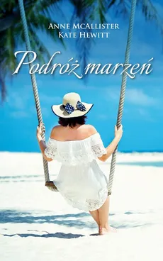 Podróż marzeń - Anne McAllister, Kate Hewitt