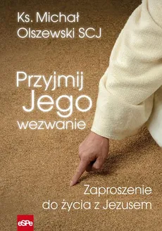 Przyjmij Jego wezwanie - Michał Olszewski