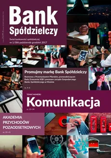 Bank Spółdzielczy 1/586 październik-grudzień 2017 - Nowe pokolenia klientów - Janusz Orłowski, Piotr Górski